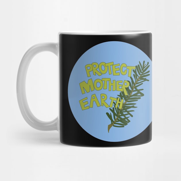 Protect Mother Earth Illustrated Text Badge Climate Activists by Angel Dawn Design